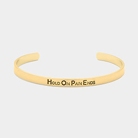 HOLD ON PAIN ENDS Message Metal Cuff Bracelet