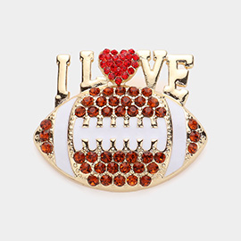 Stone Paved I LOVE FOOTBALL Pin Brooch