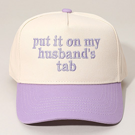 PUT IT ON MY HUSBANDS TAB Message Embroidered Baseball Cap