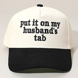 PUT IT ON MY HUSBANDS TAB Message Embroidered Corduroy Baseball Cap