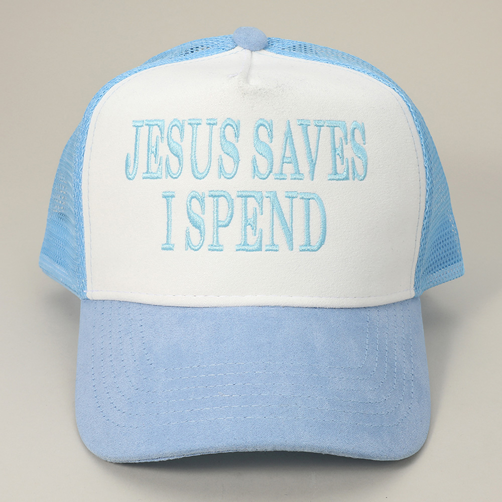 JESUS SAVES I SPEND Message Embroidered Mesh Back Suede Trucker Cap