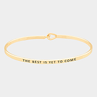 The Best is Yet to Come Brass Thin Metal Hook Bracelet