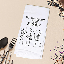 TIS THE SEASON TO BE SPOOKY Halloween Dancing Skeleton Kitchen Towel