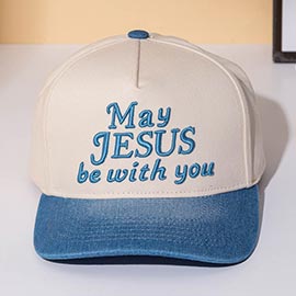 MAY JESUS BE WITH YOU Message Embroidered Baseball Cap
